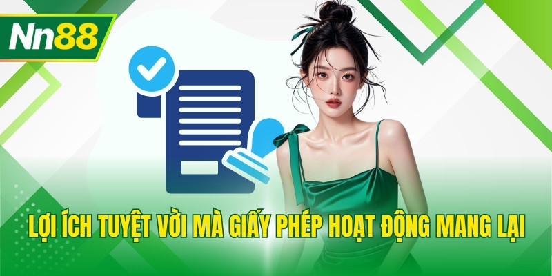 Lợi ích tuyệt vời mà giấy phép hoạt động mang lại