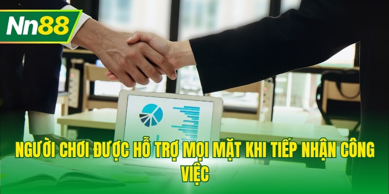 Người chơi được hỗ trợ mọi mặt khi tiếp nhận công việc